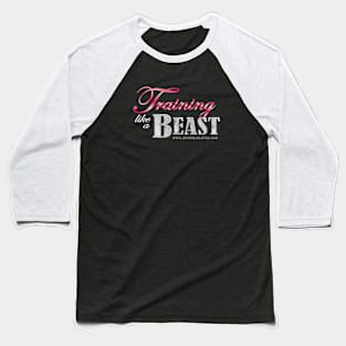 TRAINING LIKE A BEAST Baseball T-Shirt